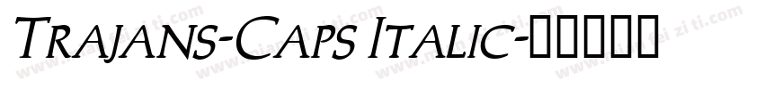 Trajans-Caps Italic字体转换